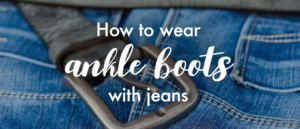 Wondering how to wear ankle boots with skinny, straight-leg or boot-cut jeans? Find out how to style boots with jeans at Wynsors